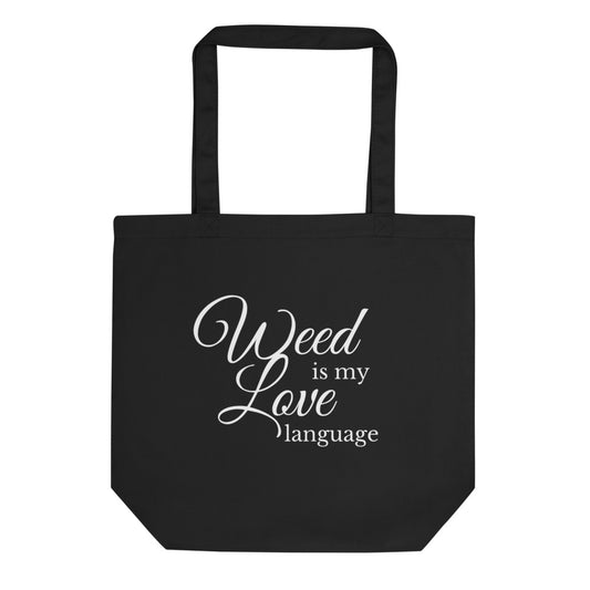 Weed is my Love Language Tote Bag