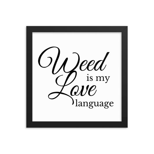Weed is my Love Language Sign